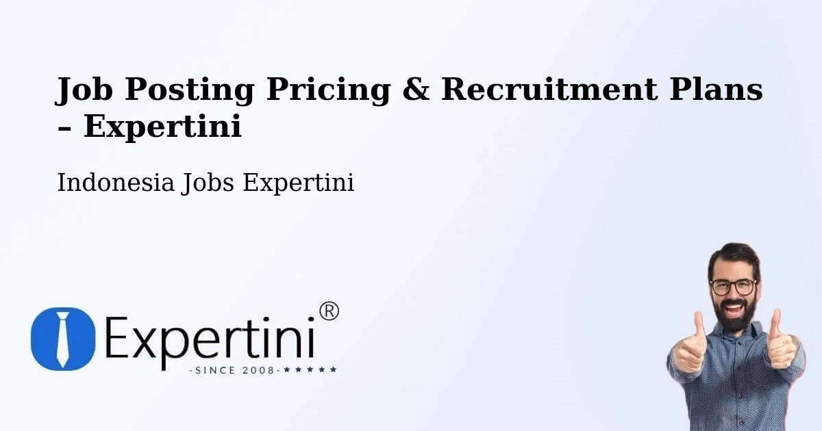 Job Posting Pricing & Recruitment Plans – Pagar Alam - Pagar Alam, Indonesia Jobs Expertini